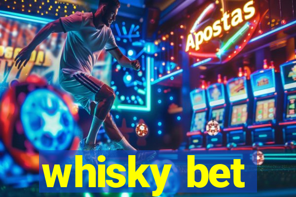 whisky bet